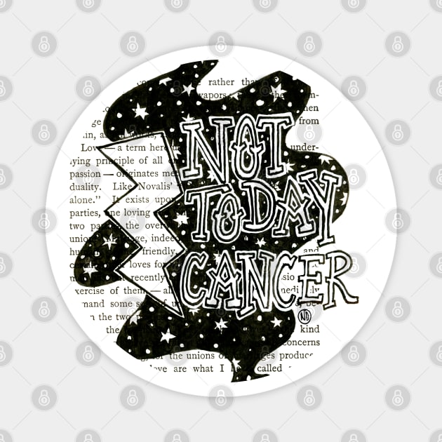 Not Today Cancer - black design Magnet by Polkadotdreamer